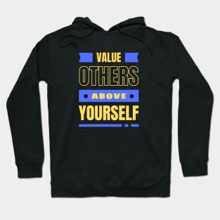 Value Others Above Yourself | Bible Verse Philippians 2:3 Hoodie